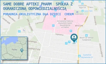 PORADNIA OKULISTYCZNA DLA DZIECI - SAME DOBRE APTEKI PHARM SPÓŁKA Z OGRANICZONĄ ODPOWIEDZIALNOŚCIĄ - SZPITALNA 47, CHEŁM