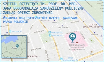PORADNIA OKULISTYCZNA DLA DZIECI - SZPITAL DZIECIĘCY IM. PROF. DR. MED. JANA BOGDANOWICZA SAMODZIELNY PUBLICZNY ZAKŁAD OPIEKI ZDROWOTNEJ - NIEKŁAŃSKA 4/24,  WARSZAWA PRAGA-POŁUDNIE