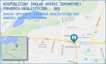 ZAKŁAD OPTYCZNY; PORADNIA OKULISTYCZNA-OKO  ANDRZEJ BAYER - NIEPUBLICZNY ZAKŁAD OPIEKI ZDROWOTNEJ PORADNIA OKULISTYCZNA - OKO - 11-GO PUŁKU UŁANÓW LEGIONOWYCH 26,  CIECHANÓW