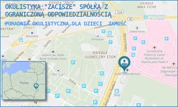 PORADNIA OKULISTYCZNA DLA DZIECI - OKULISTYKA "ZACISZE" SPÓŁKA Z OGRANICZONĄ ODPOWIEDZIALNOŚCIĄ - AL. ALEJE JANA PAWŁA II 8, ZAMOŚĆ